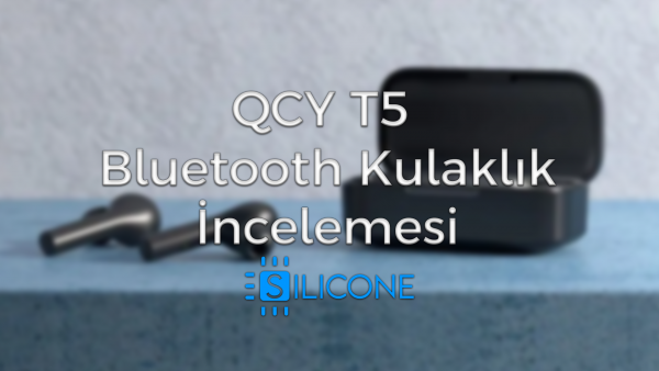 QCY T5 Bluetooth Kulaklık İncelemesi