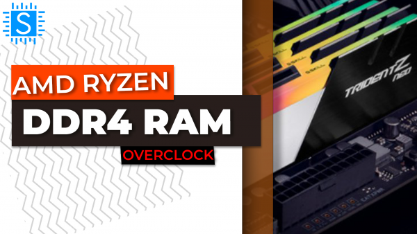 AMD Ryzen İşlemcilerde DDR4 RAM Overclock Rehberi